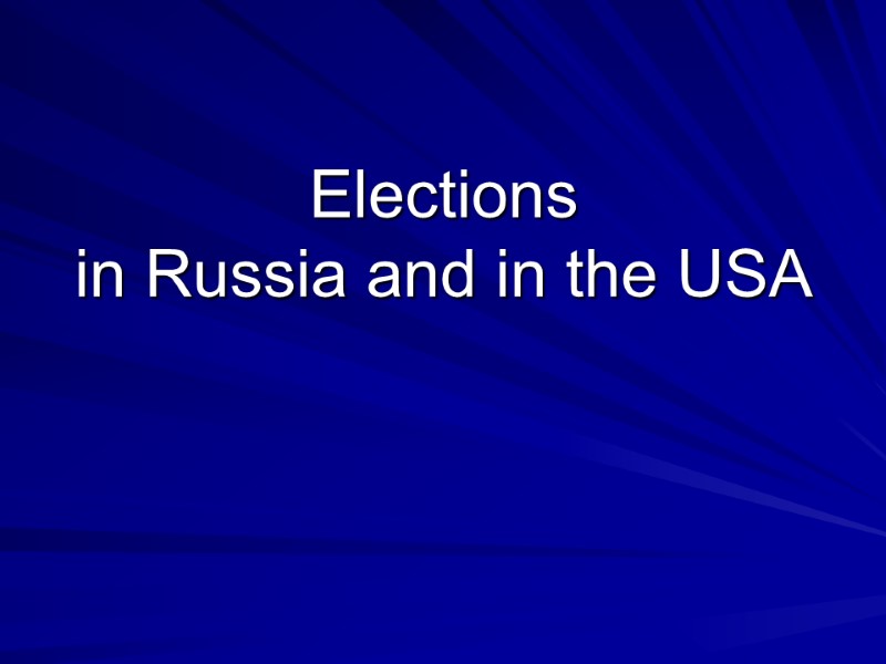 Elections  in Russia and in the USA